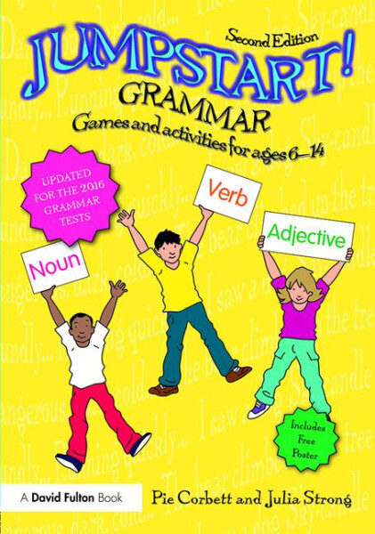 Jumpstart! Grammar: Games and activities for ages 6 – 14 - Pie Corbett
