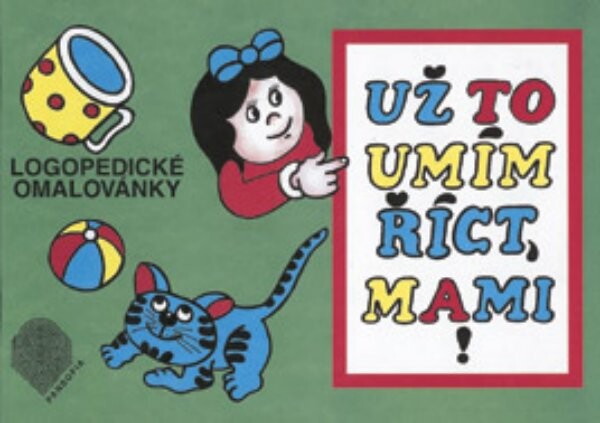 Už to umím říct, mami! (logopedické omalovánky) - Miroslava Gilová