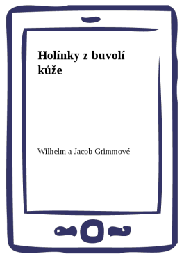 Holínky z buvolí kůže (e-kniha) - Wilhelm a Jacob Grimmové