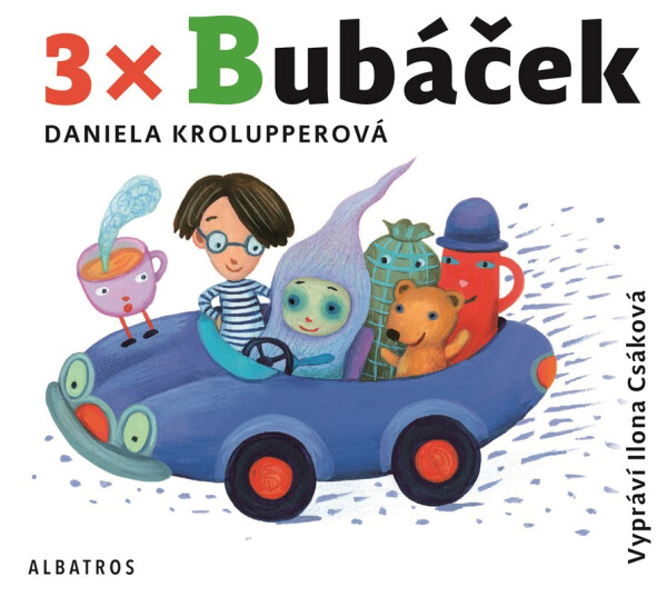 3x Bubáček Daniela Krolupperová, Ilona Csáková