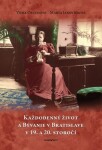 Každodenný život a bývanie v Bratislave v 19. a 20. storočí - Viera Obuchová; Marta Janovíčková