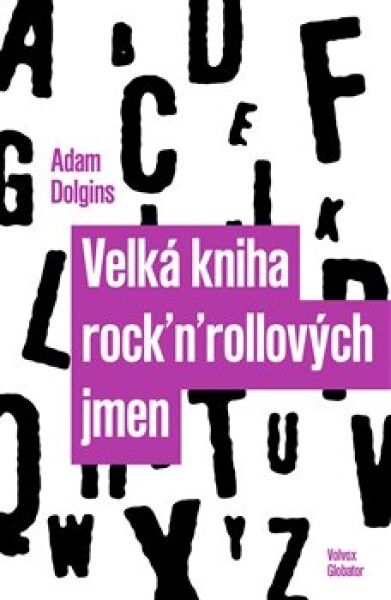 Velká kniha rock´n´rollových jmen Adam Dolgins