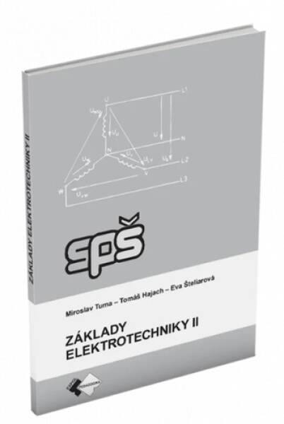 Základy elektrotechniky II - Miroslav Tuma; Eva Šteliarová; Tomáš Hajach