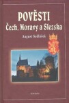 Pověsti Čech, Moravy a Slezka - August Sedláček