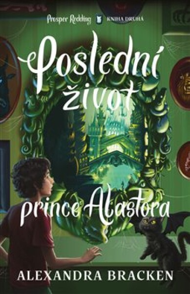 Poslední život prince Alastora Alexandra Bracken