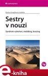 Sestry v nouzi. Syndrom vyhoření, mobbing, bossing - Martina Venglářová e-kniha