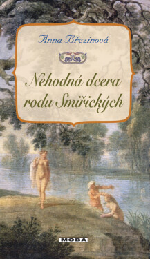 Nehodná dcera rodu Smiřických - Anna Březinová