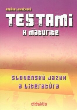 Testami maturite Slovenský jazyk literatúra vydanie