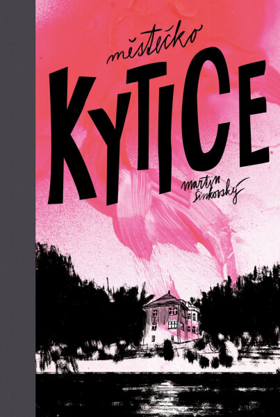 Městečko Kytice - Martin Šinkovský