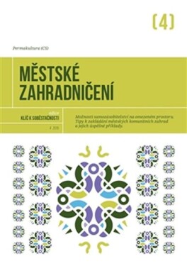 Městské zahradničení - Balkony, terasy, komunitní zahrady, samozásobitelství - kolektiv autorů