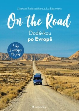 On The Road - Dodávkou po Evropě - Rickenbacher Stephanie, Eigenmann Lui - e-kniha
