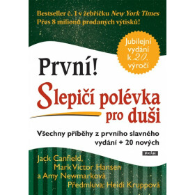 Slepičí polévka pro duši - Jack Canfield, Amy Newmark, Mark Victor Hansen
