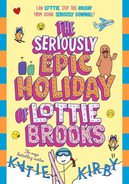 Seriously Epic Holiday of Lottie Brooks - Kirby Katie