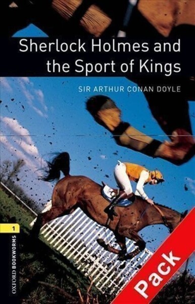 Oxford Bookworms Library 1 Sherlock Holmes and Sport of Kings with Audio Mp3 Pack (New Edi - Arthur Conan Doyle