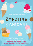Zmrzlina k snídani - Laura Jane Williamsová