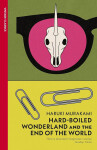 Hard-Boiled Wonderland and the End of the World - Haruki Murakami