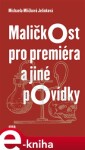 Maličkost pro premiéra jiné povídky Michaela Mlíčková Jelínková