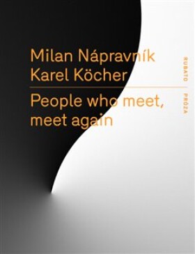 People who meet, meet, again Milan Nápravník,