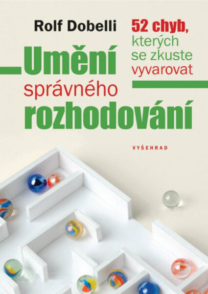 Umění správného rozhodování - Rolf Dobelli