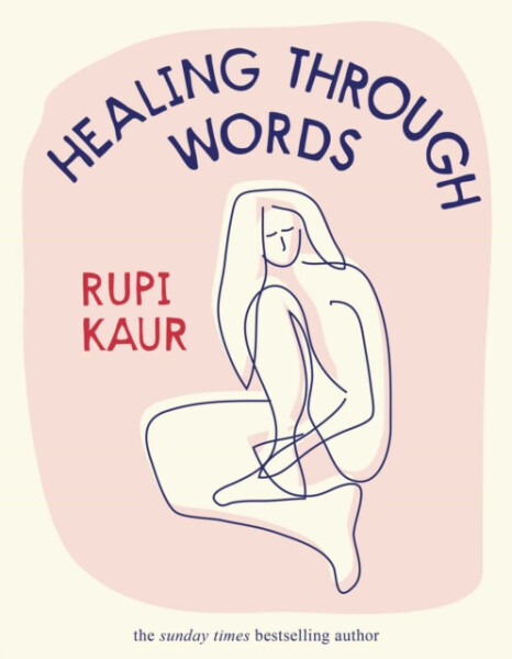 Healing Through Words Rupi Kaur