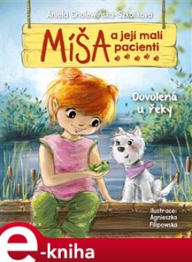 Míša a její malí pacienti: Dovolená u řeky - Aniela Cholewińska-Szkoliková e-kniha