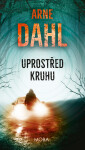 Uprostřed kruhu - Arne Dahl