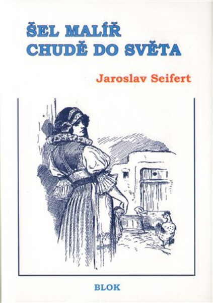 Šel malíř chudě do světa - Jaroslav Seifert