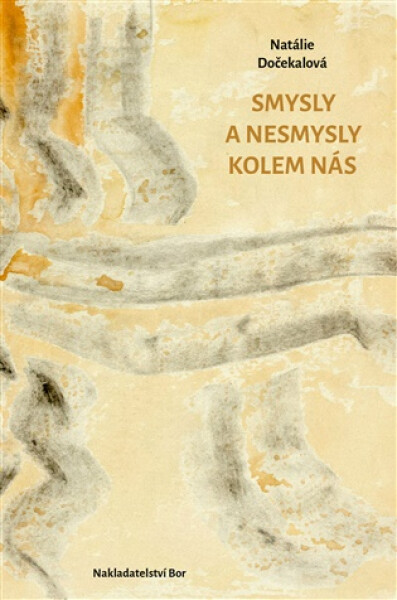 Smysly a nesmysly kolem nás - Natálie Dočekalová