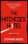 The Hitchcock Hotel - Stephanie Wrobelová