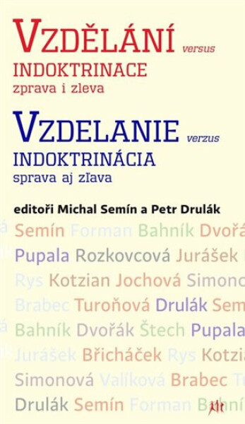 Vzdělání versus indoktrinace zprava i zleva / Vzdelanie verzus indoktrinácia sprava aj zľava (poškozená) - Petr Drulák, Michal Semín