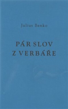 Pár slov verbáře Julius Benko
