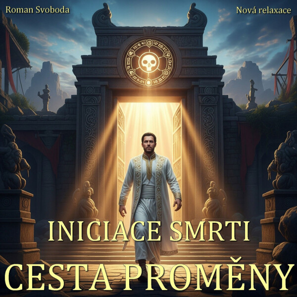 Iniciace Smrti - Cesta proměny - Roman Svoboda