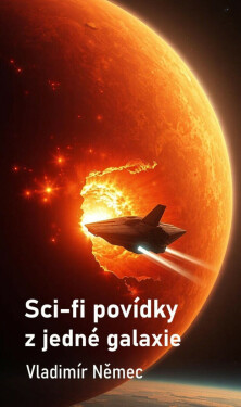 Sci-fi povídky z jedné galaxie - Vladimír Němec