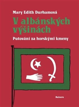 Albánských výšinách Mary Edith Durhamová