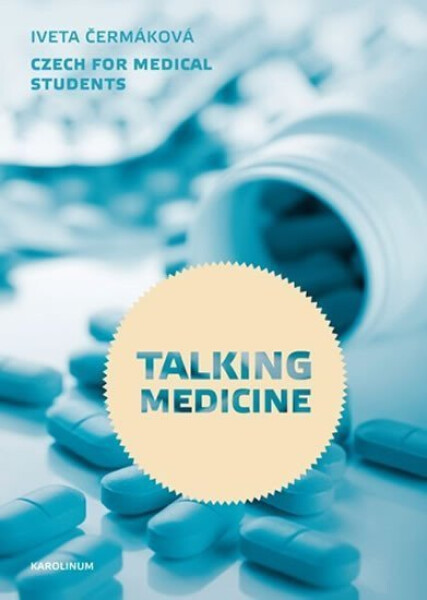 Talking Medicine: Czech for medical students, 3. vydání - Iveta Čermáková