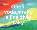 Oheň, voda, mraky jiné živly taky