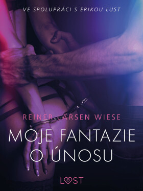 Moje fantazie o únosu – Erotická povídka - Reiner Larsen Wiese