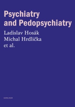Psychiatry and Pedopsychiatry - Ladislav Hosák, Michal Hrdlička - e-kniha