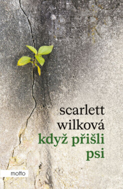 Když přišli psi - Scarlett Wilková - e-kniha