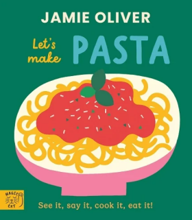 Jamie Oliver: Lets Make Pasta - Jamie Oliver