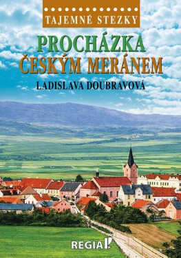 Tajemné stezky - Procházka Českým Meránem - Ladislava Doubravová