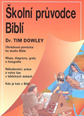 Školní průvodce Biblí - Tim Dowley