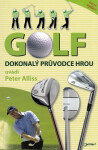 Golf Dokonalý průvodce hrou Peter Alliss,