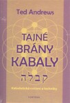 Tajné brány Kabaly - Kabalistická cvičení a techniky - Ted Andrews