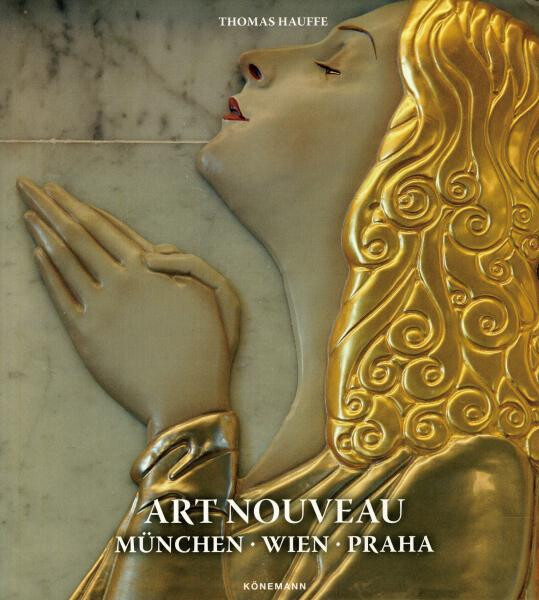 Art Nouveau: München, Wien, Praha - Thomas Hauffe