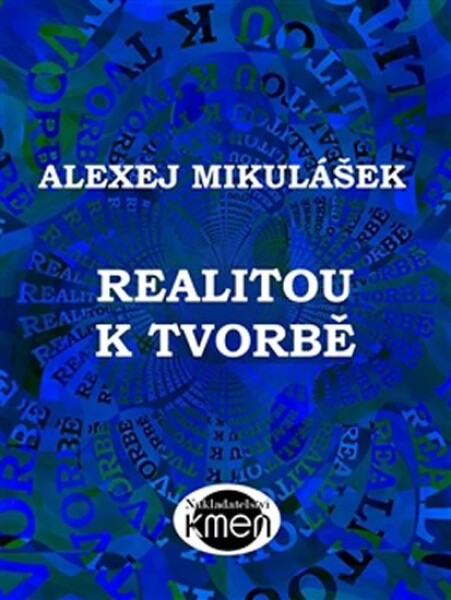 Realitou tvorbě Alexej Mikulášek