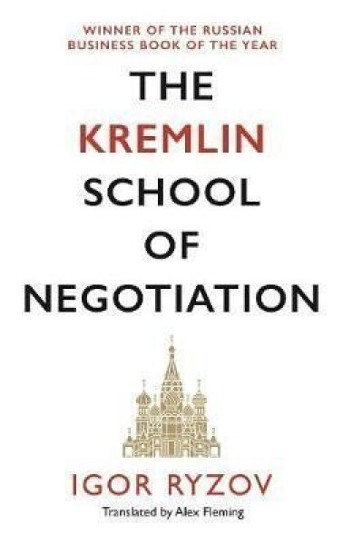 The Kremlin School of Negotiation - Igor Ryzov