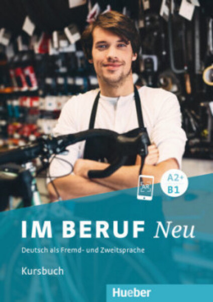 Im Beruf Neu A2+/B1 Kursbuch - Buchwald-Wargenau, Isabel; Giersberg, D