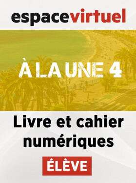 À la une 4 (B1) – Livre/Cahier numériques – Élève (12 mois)