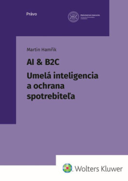 AI & B2C Umelá inteligencia a ochrana spotrebiteľa - Martin Hamřík